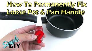 How To Permanently Fix Loose Pot & Pan Handle