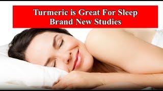 Turmeric Great for Sleep Anxiety Mood and Relaxation - New Studies