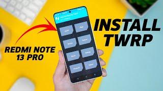 Install TWRP on Redmi Note 13 Pro 5G  POCO X6 5G