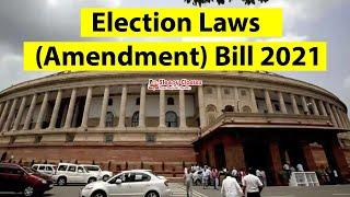 All about Election Laws Amendment Bill 2021 in 5 mins