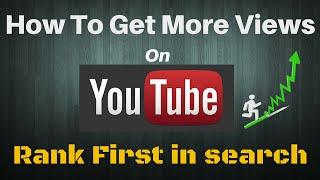 How To Get More Views On YouTube And Rank First in Search 2015