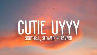 Southrll - Cutie Uyyy slowed+reverb Lyrics️  TikTok Song