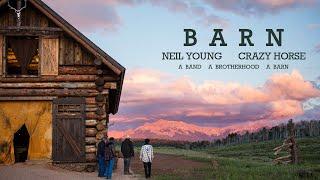 Neil Young & Crazy Horse - A Band A Brotherhood A Barn  Official Documentary
