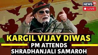 Kargil Vijay Diwas 2024 LIVE Today  PM Modi Attends Shradhanjali Samaroh LIVE  Kargil War  N18L