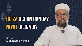 Roza uchun qanday niyat qilinadi?  Ustoz Mubashshir Ahmad