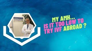 My AMH…Is it too low to try IVF Abroad ?  Professor Dr. Selman Laçin