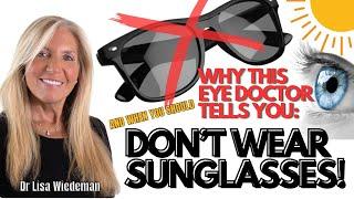 THE DARK SIDE OF SUNGLASSES - When you should and shouldnt wear them