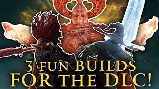 3 FUN BUILDS For Elden Rings DLC Shadow Of The Erdtree