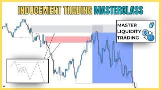 LIQUIDITY INDUCEMENT MASTERCLASS  Forex Trading With Smart Money Concepts