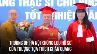 Trường đại học không lưu hồ sơ thượng tọa Thích Chân Quang Quy định lưu trữ ra sao?