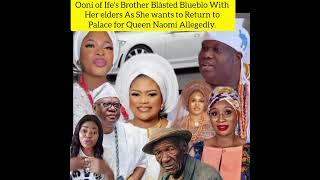 Oonis Brother Blàsted BluebloHer elders As She wants to Return to Palace for Queen Naomi Allegedly