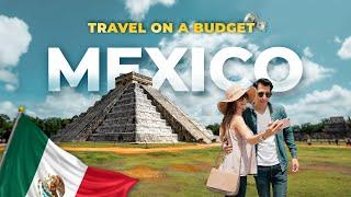 How To Travel To Mexico On A Budget  Best Places To Visit In Mexico  Budget Stay Transport & Food