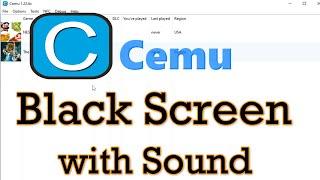 How to Fix Cemu From Black Screen with Sound