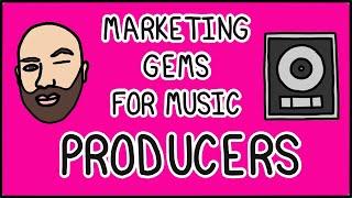 Marketing gems for music producers 