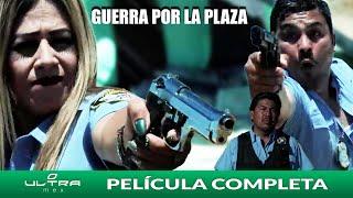 Guerra por la Plaza  Película Mexican Completa  Ultra Mex