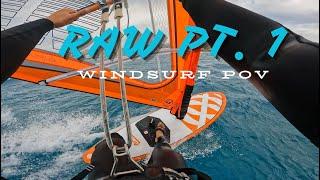 POV  Raw Freestyle windsurfing  Part 1