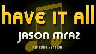 Jason Mraz - Have It All Karaoke 