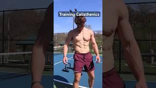 Training Calisthenics in the warm weather