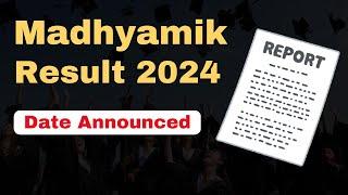 Madhyamik 2024 Result Date Announced  WBBSE Result 2024
