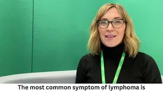 What are the most common symptoms of Lymphoma?
