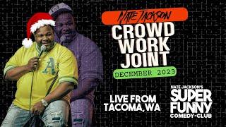 Nate Jacksons Crowd Work Joint December 2023