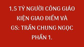 15 TỶ NGƯỜI KIỆN GS TRẦN CHUNG NGỌC VÀ GIAO ĐIỂM. SỰ THẬT RA SAO? NGHĨA HIỆP VLOGS. PHẦN 1.