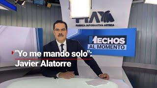 YO ME MANDO SOLO  Esa es la contundente respuesta de Javier Alatorre al presidente López Obrador