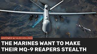 The Marines want to make the MQ-9 a stealth aircraft?