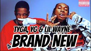 Tyga YG & Lil Wayne - Brand New Lyrics