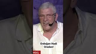 Erdoğan Hadi Oradan İyi Parti Müsavat Dervişoğlu