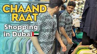 Chand Raat in Dubai 2024  Shopping Time  Bohat Rush Tha Shops Par #naddyvlogs #dubailife