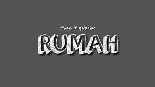 Tuan Tigabelas - Rumah Lirik