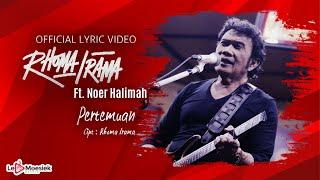 Rhoma Irama Ft Noer Halimah - Pertemuan Official Lyric Video
