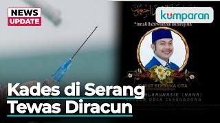 Diduga Disuntik Cairan Beracun Kades Kabupaten Serang Tewas