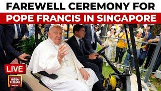 Pope Francis In Singapore LIVE  Farewell Ceremony For Pope Francis  Pope Francis LIVE Updates