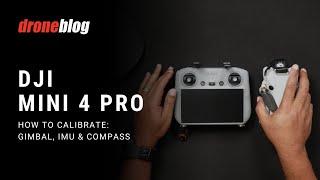 DJI Mini 4 Pro How to Calibrate Gimbal IMU and Compass