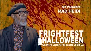 FrightFest Halloween 20022 - MAD HEIDI - Leon Herbert