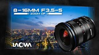 Unveiling the Laowa 8-16mm f3.5-5 Zoom CF Lens