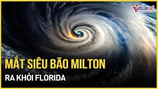 Mắt siêu bão Milton ra khỏi Florida hàng loạt hiểm hoạ mới tiếp tục bủa vây Mỹ  VietNamNet