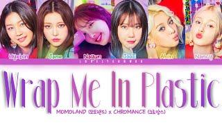 MOMOLAND 모모랜드 X CHROMANCE 크로망스 – Wrap Me In Plastic Lyrics Color Coded HanRomEng