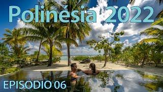 French Polynesia 2022 - EP06 - The Brando Part 1