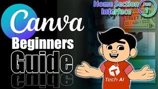 How to use Canva For Beginners  Home Section & Interface  Magic Studio  Tech AI  Part 01