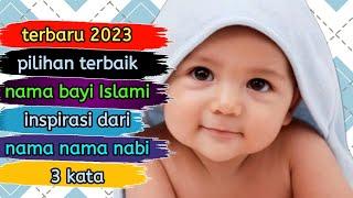 NAMA BAYI ISLAMI INSPIRASI DARI NAMA NAMA NABI TERBARU 2023