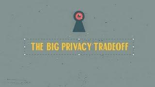 The Big Privacy Tradeoff