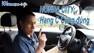 Tài chính dưới 700 Honda City là xe hạng C trong mắt tôi.