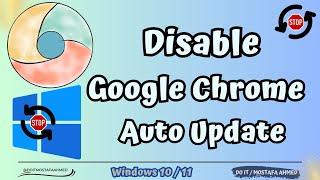 How to Disable Auto Update in Goole Chrome Browser on Windows 10