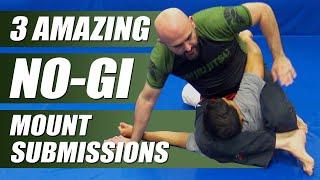 3 AMAZING No-Gi Submissions From The Mount Position