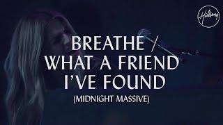 Breathe  What A Friend Ive Found - Hillsong Worship