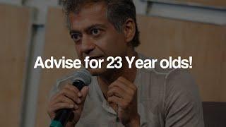 Navals advise for 23 years olds