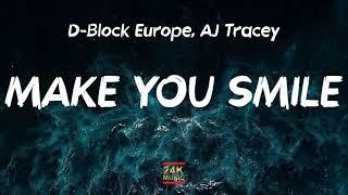 D-Block Europe - Make You Smile ft. AJ Tracey Lyrics